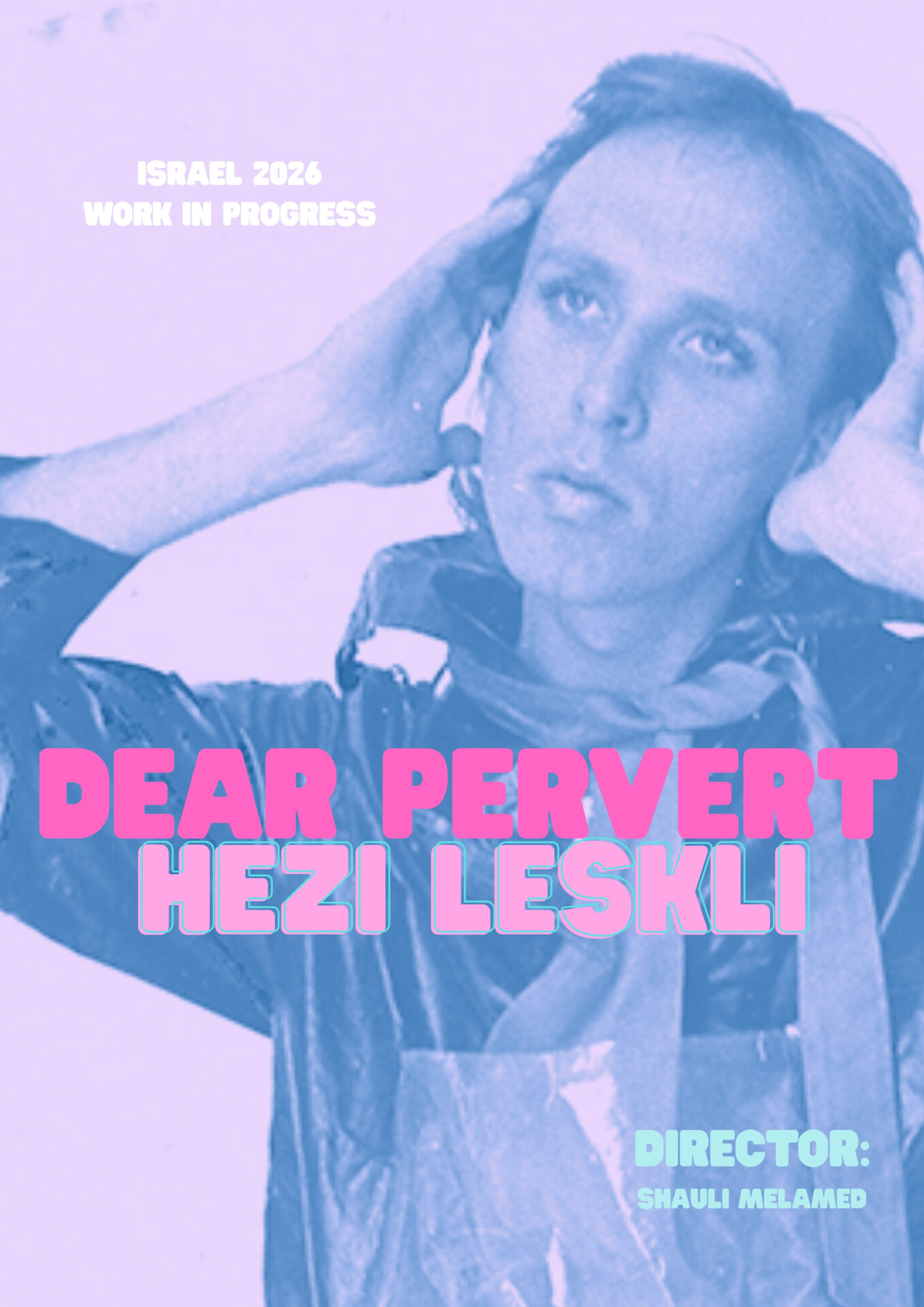 ALEPH FESTIVAL – Opening Night – Dear Pervert, Hezi Leskli